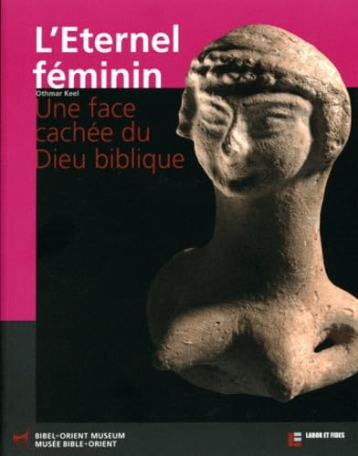 L'éternel féminin : une face cachée du Dieu biblique