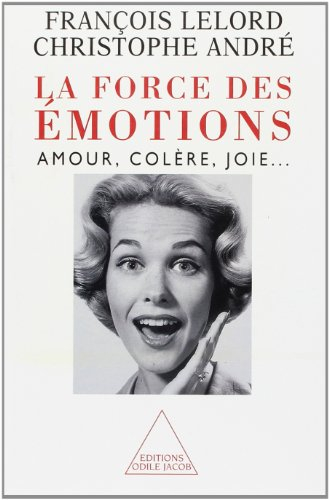La force des émotions : amour, colère, joie