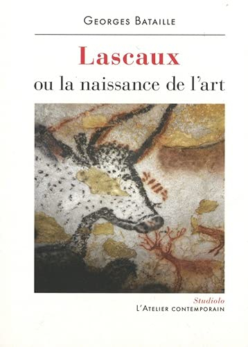 Lascaux ou La naissance de l'art