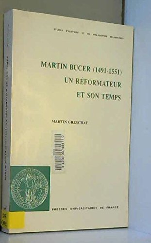 Martin Bucer (1491-1551) : un réformateur et son temps