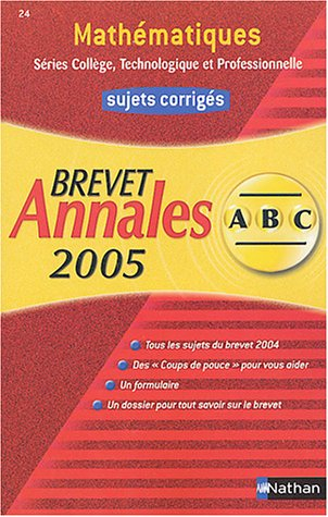 Mathématiques séries collège, technologique et professionnelle, brevet 2005 : les sujets corrigés
