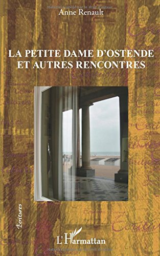 La petite dame d'Ostende : et autres rencontres