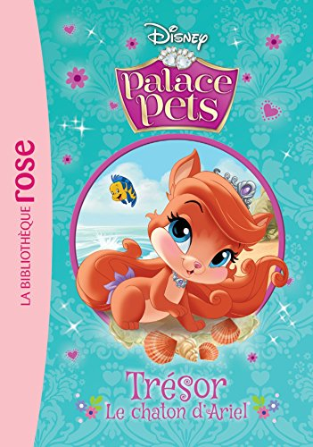 Palace pets. Vol. 3. Trésor, le chaton d'Ariel