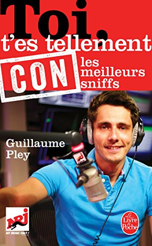 Toi, t'es tellement con : les meilleurs sniffs