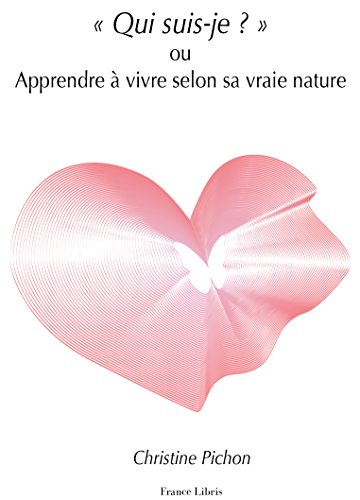 "qui suis-je ?" ou apprendre à vivre selon sa vraie nature