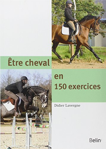Etre cheval en 150 exercices