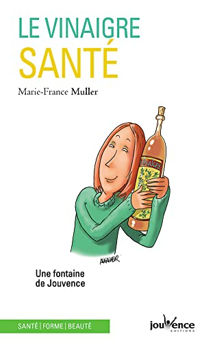 Le vinaigre santé : une fontaine de Jouvence