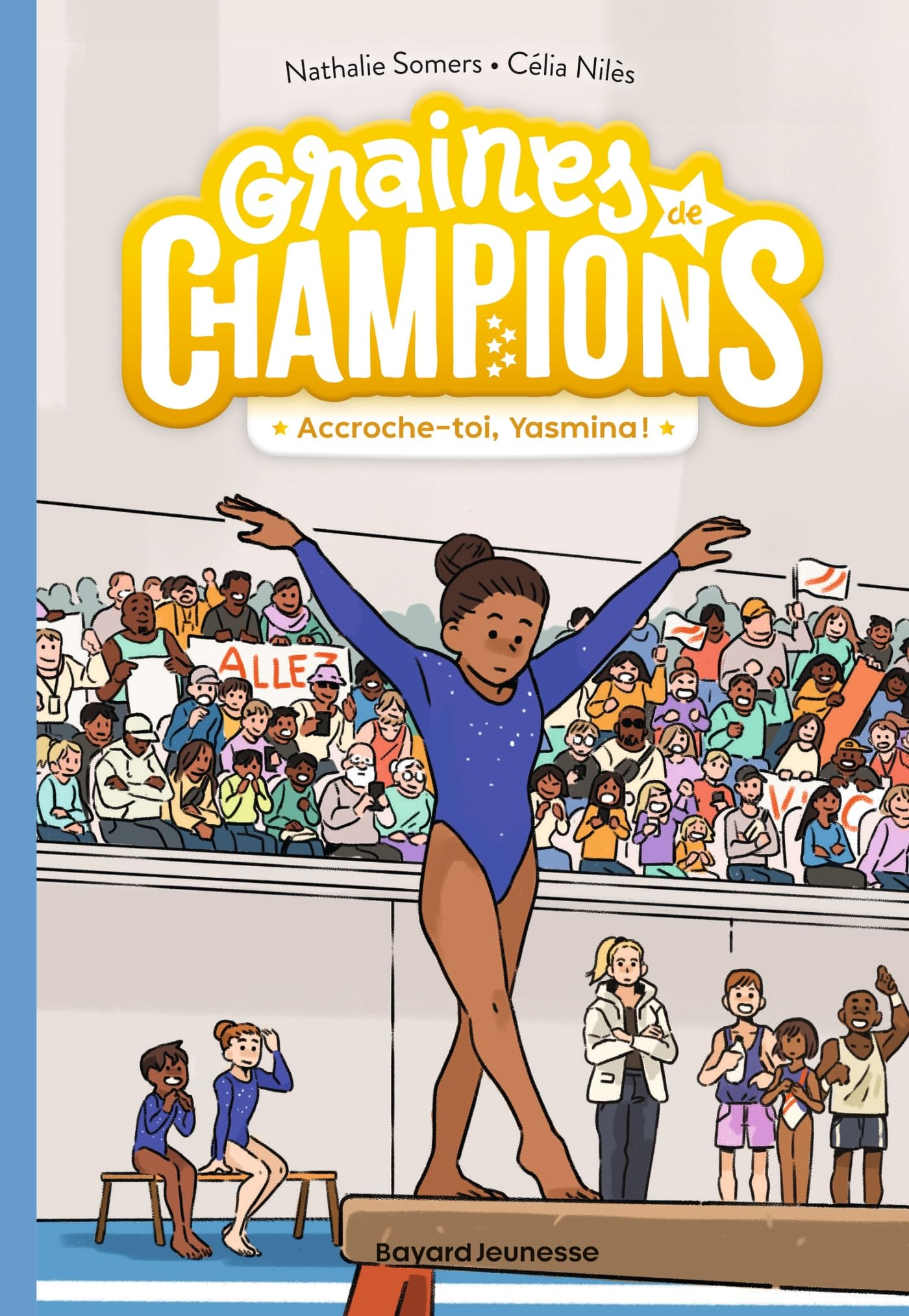 Graines de champions. Vol. 1. Accroche-toi, Yasmina !