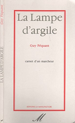La Lampe d'argile : carnet d'un marcheur
