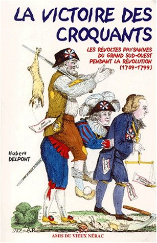 La victoire des croquants : les révoltes paysannes du grand Sud-Ouest pendant la Révolution (1789-17