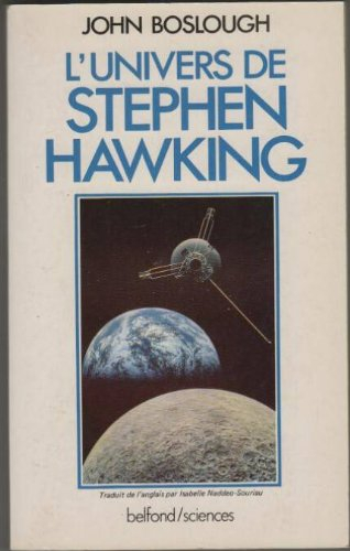 L'univers de Stephen Hawking : à la découverte du plus remarquable savant de notre époque