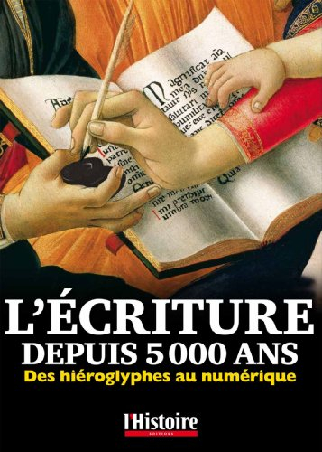 L'écriture depuis 5.000 ans : des hiéroglyphes au numérique
