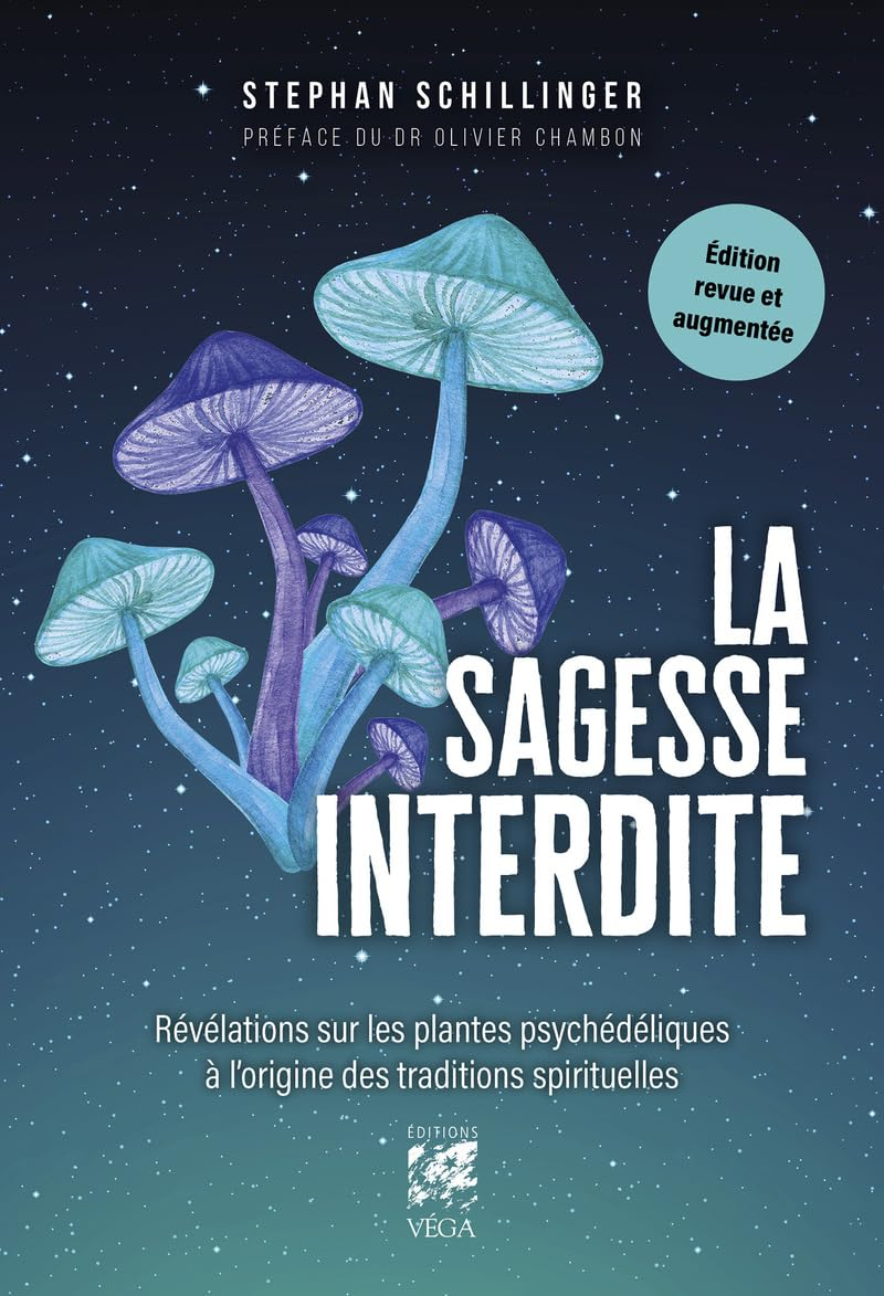 La sagesse interdite : révélations sur les plantes psychédéliques à l'origine des traditions spiritu