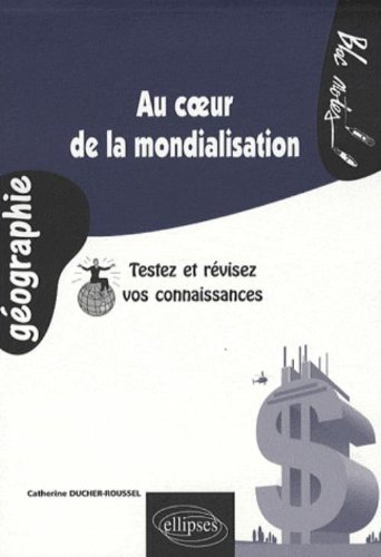 Au coeur de la mondialisation : testez et révisez vos connaissances