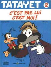 Tatayet, tome 2: C'est pas lui c'est moi !