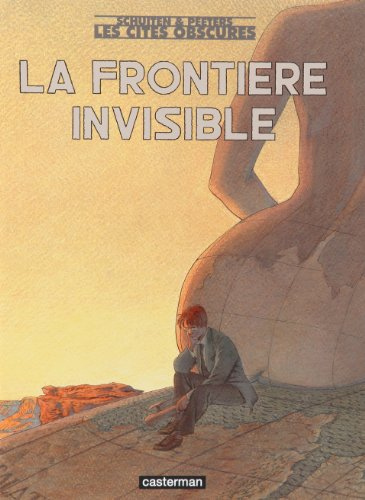 Les cités obscures. Vol. 8 et 9. La frontière invisible