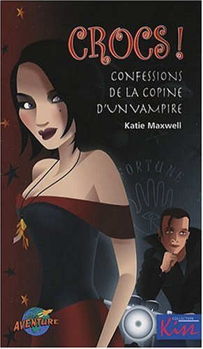 crocs ! : confessions de la copine d'un vampire