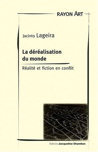 De la déréalisation du monde : réalité et fiction en conflit