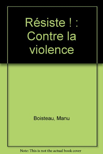 Résiste ! : contre la violence