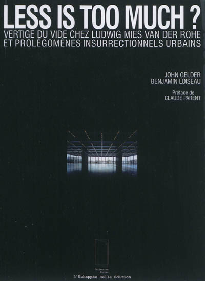 Less is too much ? : vertige du vide chez Ludwig Mies van der Rohe et prolégomènes insurrectionnels 