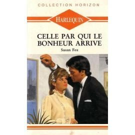 celle par qui le bonheur arrive