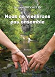 Nous Ne Vieillirons Pas Ensemble