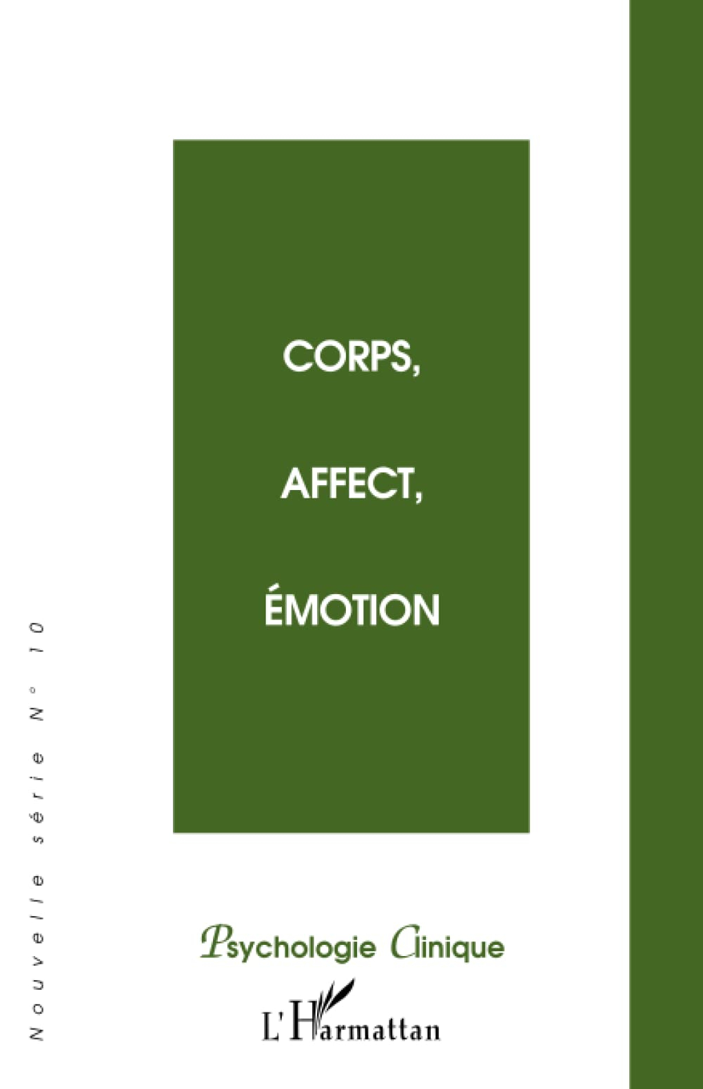 Psychologie clinique, nouvelle série, n° 10. Corps, affect, émotion