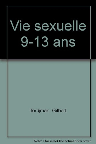 La Vie sexuelle : pour les 9-13 ans