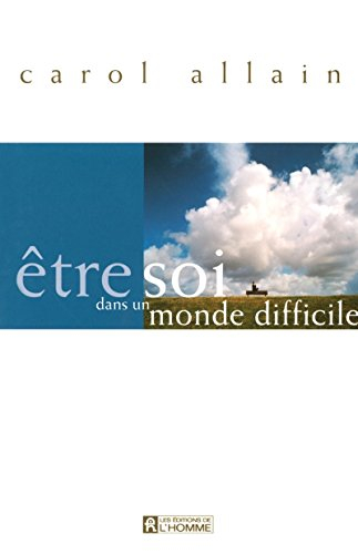 Être soi dans un monde difficile