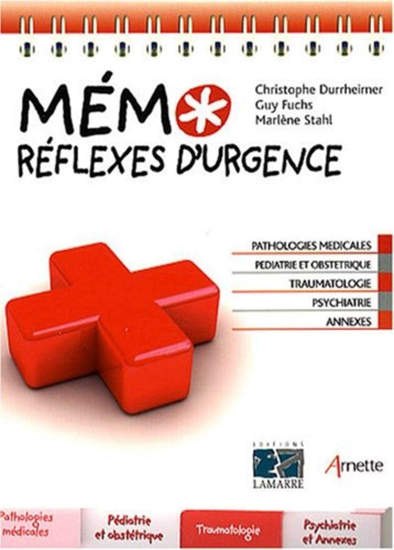 Mémo réflexes d'urgences : pathologies médicales, pédiatrie et obstétrique, traumatologie, psychiatr