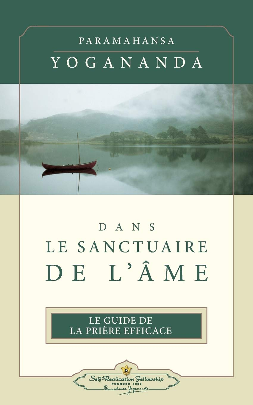 Dans le sanctuaire de l'âme : le guide de la prière efficace