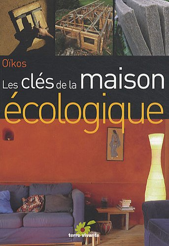 Les clés de la maison écologique : vers un habitat sain et économe