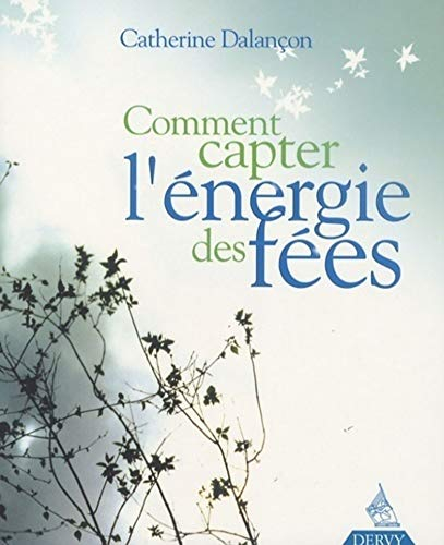 Comment capter l'énergie des fées