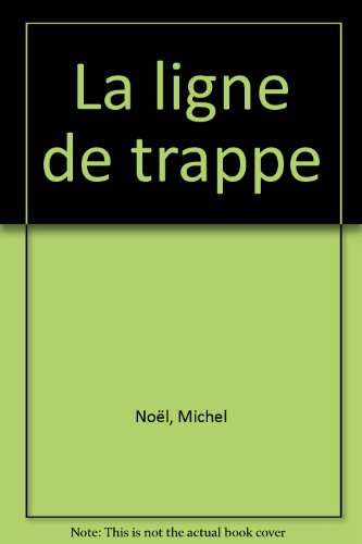 La ligne de trappe