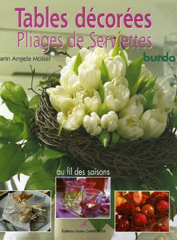 Tables décorées : pliages de serviettes : au fil des saisons