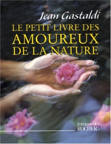 Le petit livre des amoureux de la nature