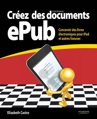 Créez des documents ePub : concevoir des livres électroniques pour iPad et autres liseuses