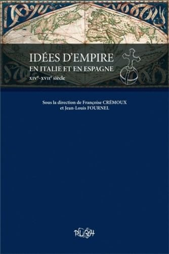 Idées d'empire en Italie et en Espagne (XIVe-XVIIe siècle)
