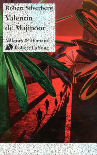 Le cycle de Majipoor. Vol. 3. Valentin de Majipoor