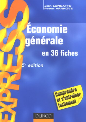 Economie générale : en 36 fiches