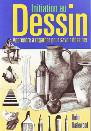 Initiation au dessin : apprendre à regarder pour savoir dessiner