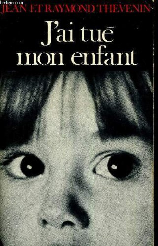 j'ai tue mon enfant