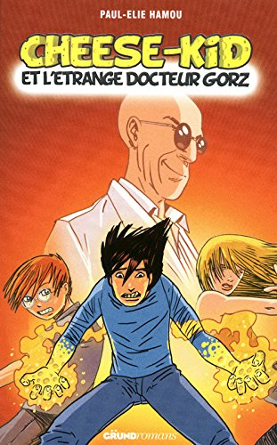 Cheese-Kid et l'étrange docteur Gorz