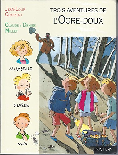 Trois aventures de l'ogre-doux. Panique et chocolat. Bijoux, cailloux et Chapomou