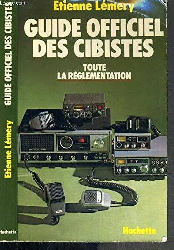 Guide officiel des cibistes : Toute la réglementation