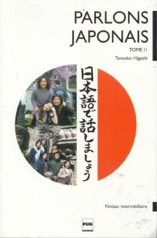 Parlons japonais. Vol. 2. Méthode de japonais pour niveau intermédiaire