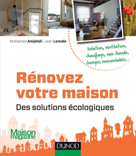 Rénovez votre maison : des solutions écologiques