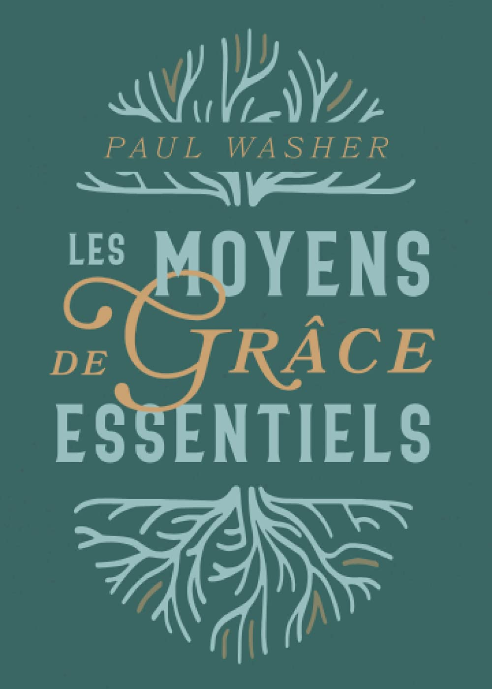 Les moyens de grâce essentiels
