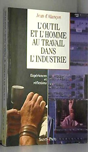 L'Outil et l'homme au travail dans l'industrie