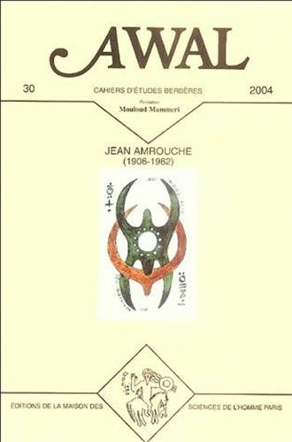 Awal, n° 30. Jean Amrouche et le pluralisme culturel : actes du colloque de Paris, 31 janvier-1er fé